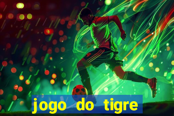 jogo do tigre gratis teste